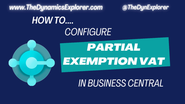 Dynamics 365 Business Central – Configuring Partial Exemption VAT using standard&nbsp;features