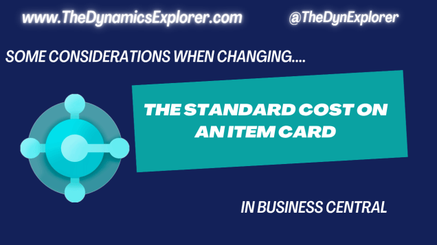 Dynamics 365 Business Central – Some Considerations when Changing Standard Cost on an Item&nbsp;Card